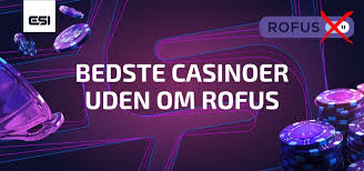 Casino Udenom Rofus En Guide til Spiloplevelser uden Grænser